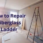 How to Repair Fiberglass Ladder